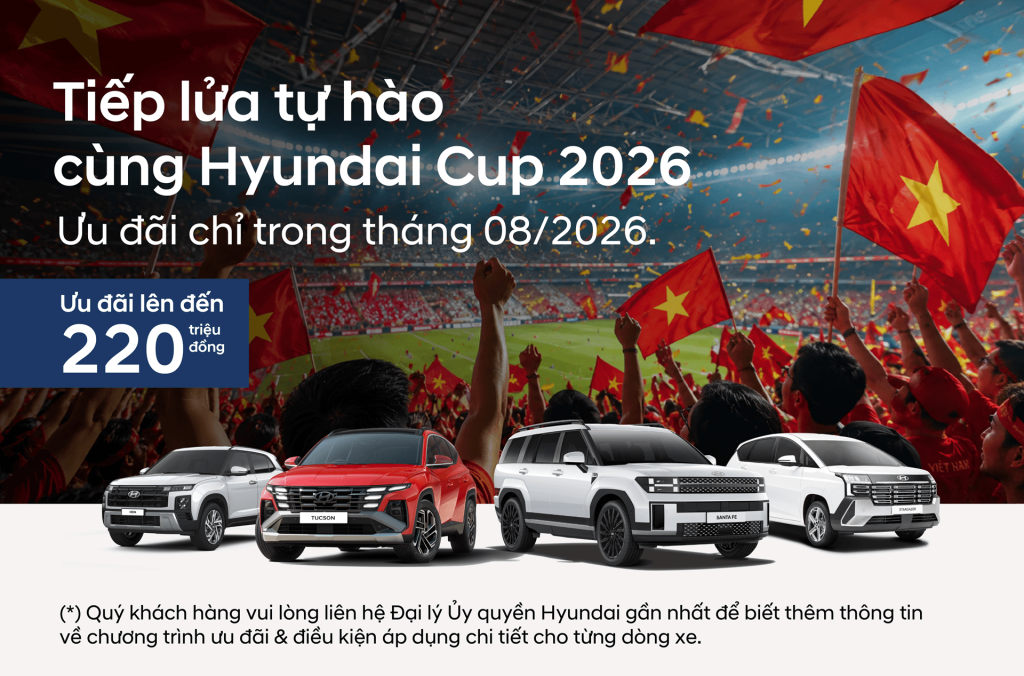 HYUNDAI THÀNH CÔNG TRIỂN KHAI CHƯƠNG TRÌNH ƯU ĐÃI THÁNG 8 – GIÁ TRỊ ƯU ĐÃI LÊN TỚI 220 TRIỆU ĐỒNG